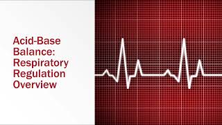 AcidBase Balance Respiratory Regulation Overview [upl. by Gae]