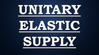 Unitary Elastic Supply [upl. by Idnal478]