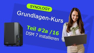 Synology DSM 7 Installation  SynologyKomplettkurs 2023 2A [upl. by Henrie]