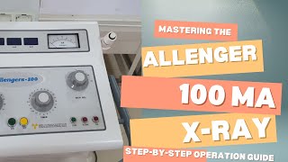 Master the Allanger 100 MA XRay Machine StepbyStep Guidequot [upl. by Bartolomeo]