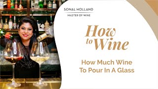 How Much Wine To Pour In A Glass  Sonal Holland Wine TV [upl. by Averell837]