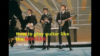 How to play guitar like The Beatles [upl. by Esyla39]