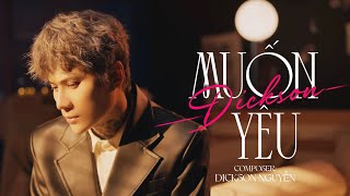 MUỐN YÊU  DICKSON  OFFICIAL MV [upl. by Gentes]