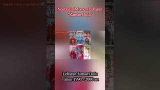 Nostalgia lebaran jaman dulu part 12 nostalgia nostalgia90an [upl. by Cornell]