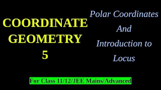 COORDINATE GEOMETRY 5  INTRODUCTION TO LOCUS  POLAR COORDINATES coordinategeometry [upl. by Vladi]