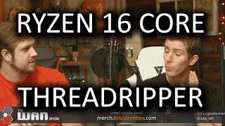 16 CORE RYZEN CPU WAN Show May 19 2017 [upl. by Zahc764]