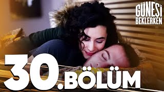 Güneşi Beklerken 30 Bölüm [upl. by Dressel979]