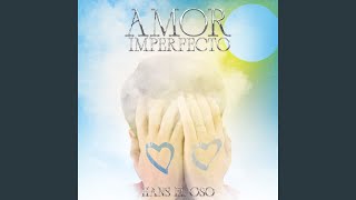 Amor imperfecto [upl. by Sukramaj]