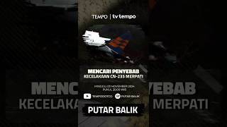 Mencari Penyebab Kecelakaan CN235 Merpati putarbaliktempo [upl. by Canotas]