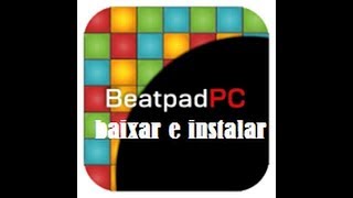 COMO BAIXAR E INSTALAR BEATPAD NO SEU PC2018 [upl. by Aissat]