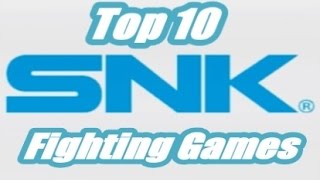 Top 10 SNK Fighting Games  KidShoryuken [upl. by Enilatan88]