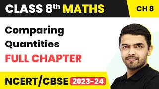 Comparing Quantities  Full Chapter Explanation amp Exercise  Class 8 Maths Chapter 8 [upl. by Ruff]