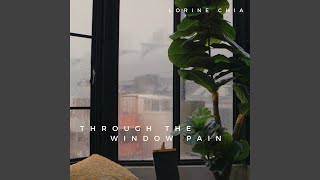 Through The Window Pain [upl. by Kata]