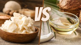 Shea Butter Vs Coconut Oil Which Is Best For Your Skin and Hair [upl. by Gassman]