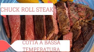 Bistecca di Reale di Manzo Cotta a Bassa Temperatura  CHUCK ROLL STEAK [upl. by Hedi]