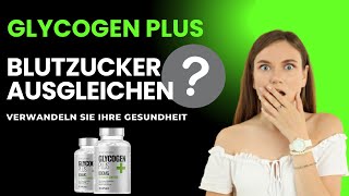 ✨ GLYCOGEN 📈 Plus rezension ❗ALERT❗ glycogen PLUS 👀 Kann es IHREN Blutzucker wirklich AUSGLEICHEN [upl. by Anaibaf799]