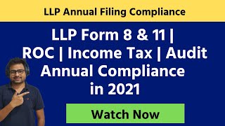 LLP Annual Compliance in 2021  LLP Annual Return Filing  LLP Form 8 amp LLP Form 11  LLP Income Tax [upl. by Liartnod]