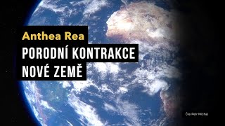 Anthea Rea Porodní kontrakce nové Země [upl. by Navada806]