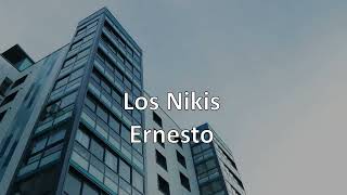 Los Nikis  Ernesto Karaoke [upl. by Ardnuasal]